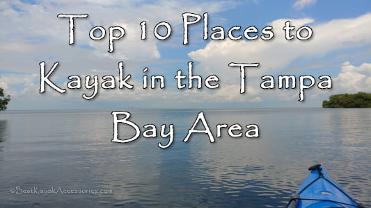 Top 10 places to kayak in tampa bay area ©2019 All Rights Reserved