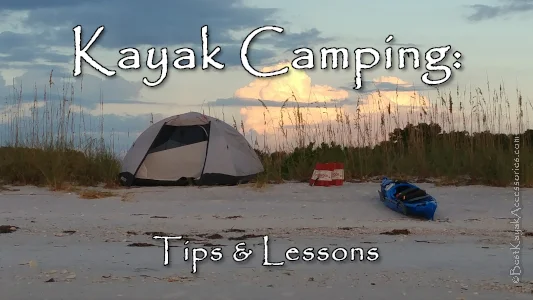 Kayak Camping Tips and Lessons ©2019 All Rights Reserved